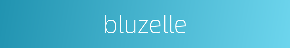 bluzelle的同义词