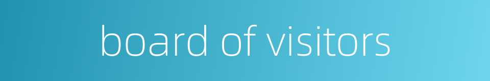 board of visitors的同义词
