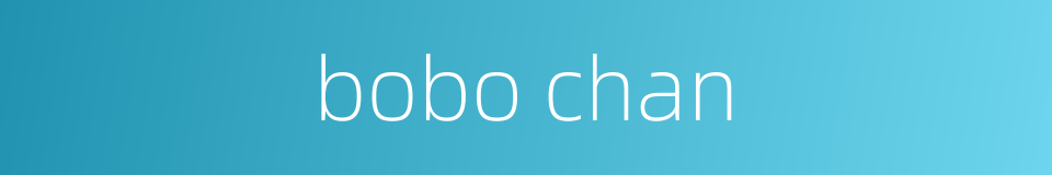 bobo chan的同义词