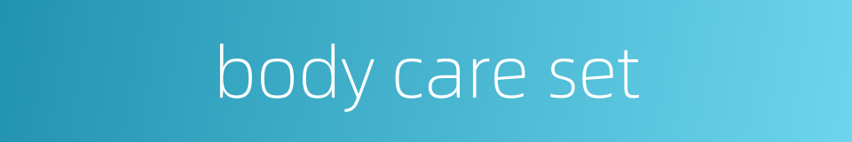 body care set的同义词