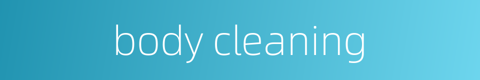 body cleaning的同义词