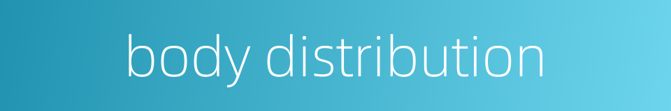body distribution的同义词