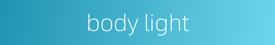 body light的同义词