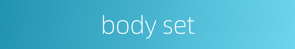 body set的同义词