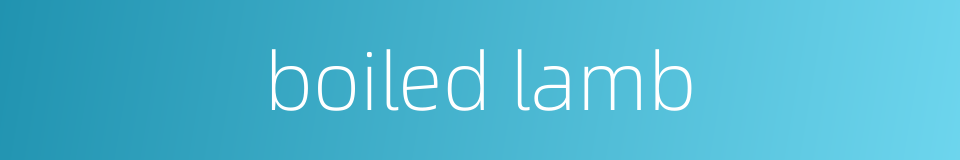 boiled lamb的同义词