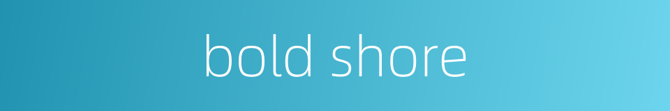 bold shore的同义词
