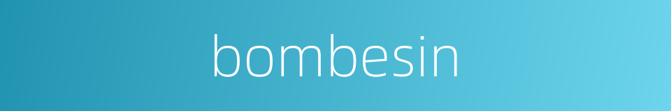 bombesin的同义词
