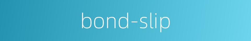 bond-slip的同义词