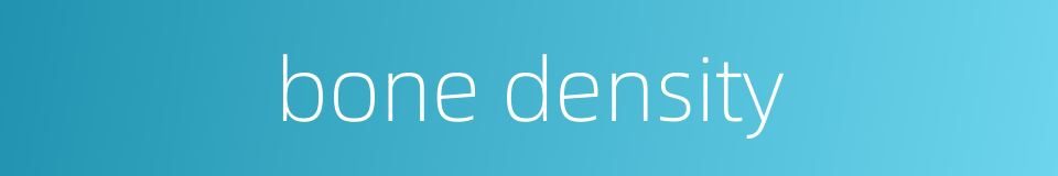 bone density的同义词
