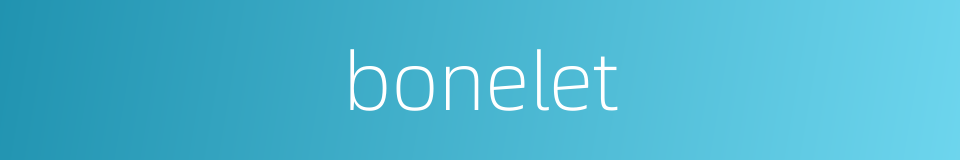bonelet的同义词