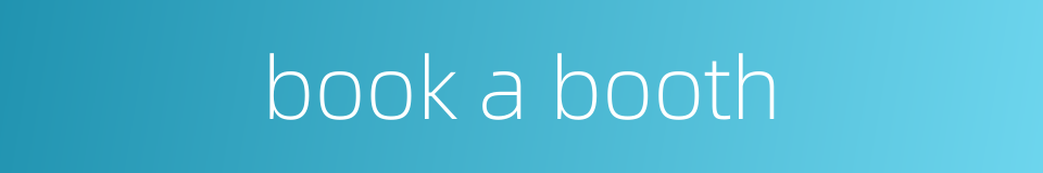 book a booth的同义词