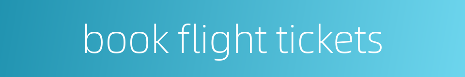 book flight tickets的同义词