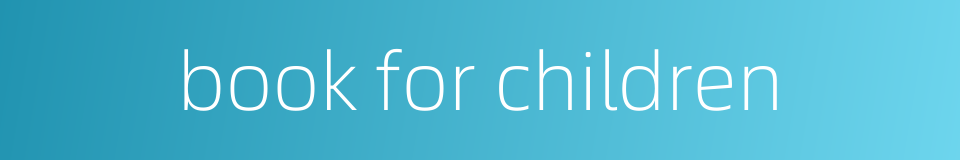 book for children的同义词