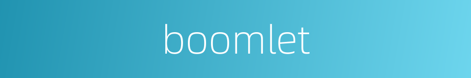 boomlet的同义词