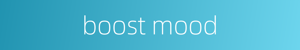 boost mood的同义词