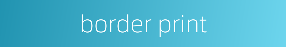 border print的同义词
