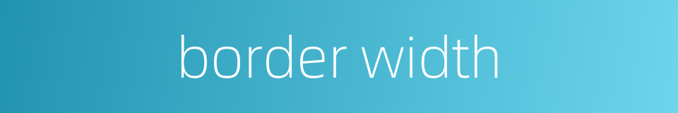 border width的同义词