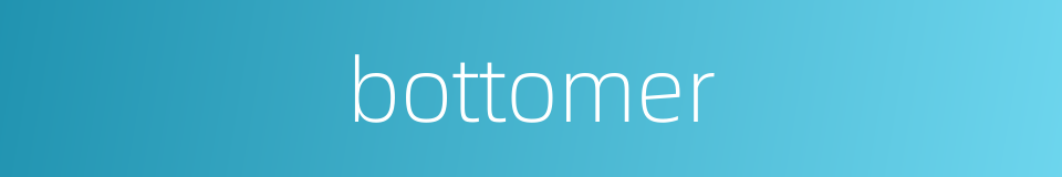 bottomer的同义词