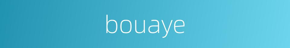 bouaye的同义词