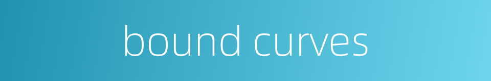 bound curves的同义词