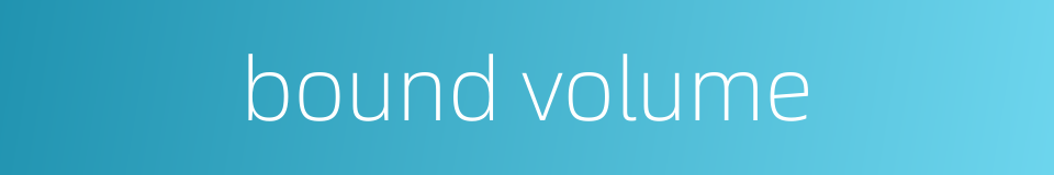 bound volume的同义词