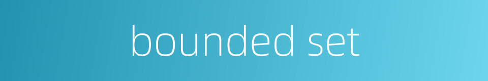 bounded set的同义词