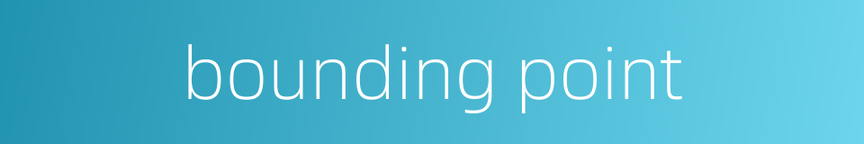 bounding point的同义词