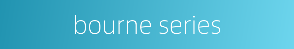 bourne series的同义词