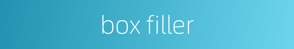 box filler的同义词