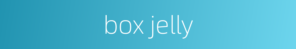 box jelly的同义词