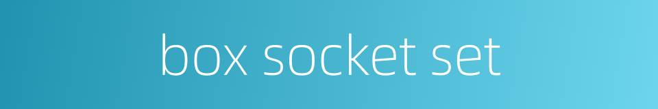 box socket set的同义词
