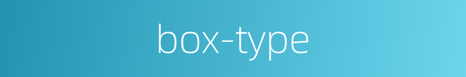 box-type的同义词