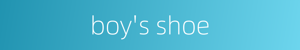 boy's shoe的同义词