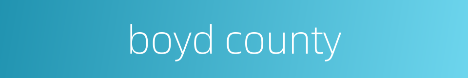 boyd county的同义词