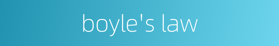 boyle's law的同义词