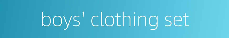 boys' clothing set的同义词