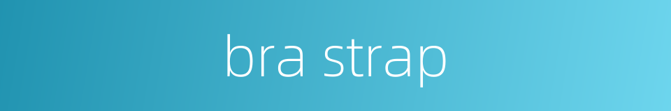 bra strap的同义词
