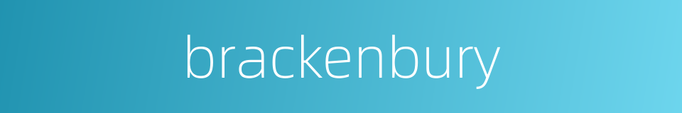 brackenbury的同义词