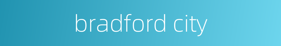 bradford city的同义词