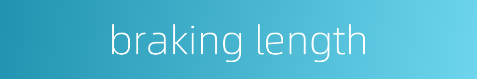 braking length的同义词