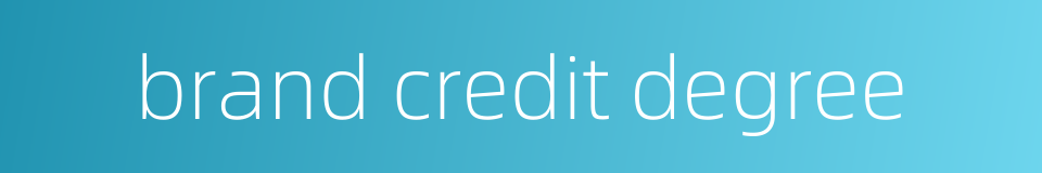 brand credit degree的同义词