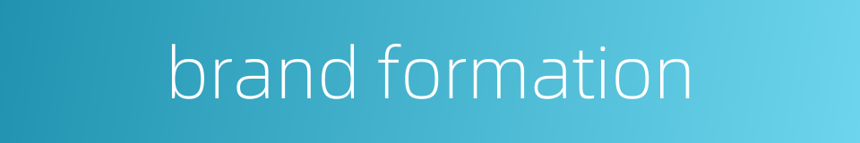 brand formation的同义词