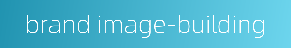 brand image-building的同义词