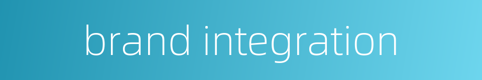 brand integration的同义词