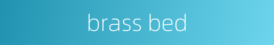 brass bed的同义词