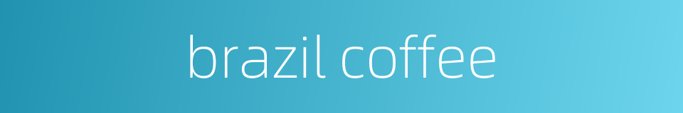brazil coffee的同义词