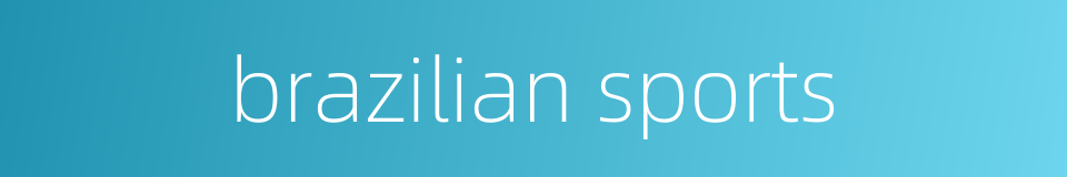 brazilian sports的同义词