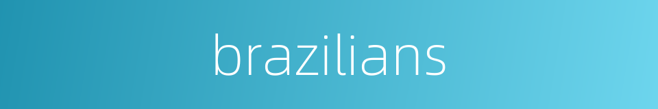 brazilians的同义词
