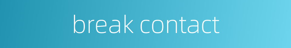 break contact的同义词