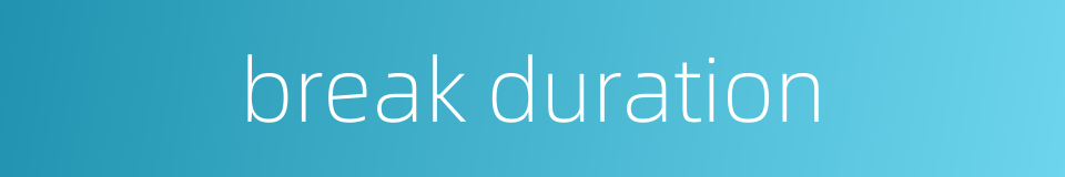 break duration的同义词